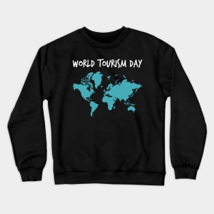 World Tourism Day Is Celebrated On 27 September Across Globe Crewneck Sweatshirt